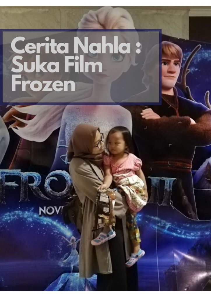 Cerita Nahla suka film frozen