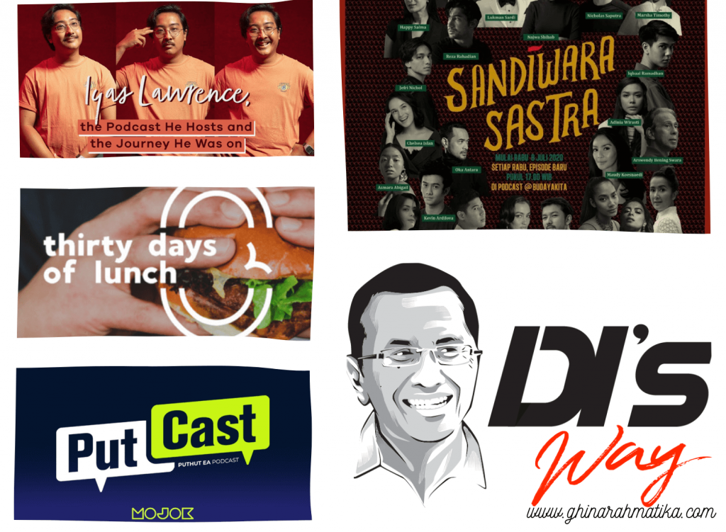podcast favorit : maknatalks, thirty days of lunch, sandiwara sastra, di's way, dan mojok