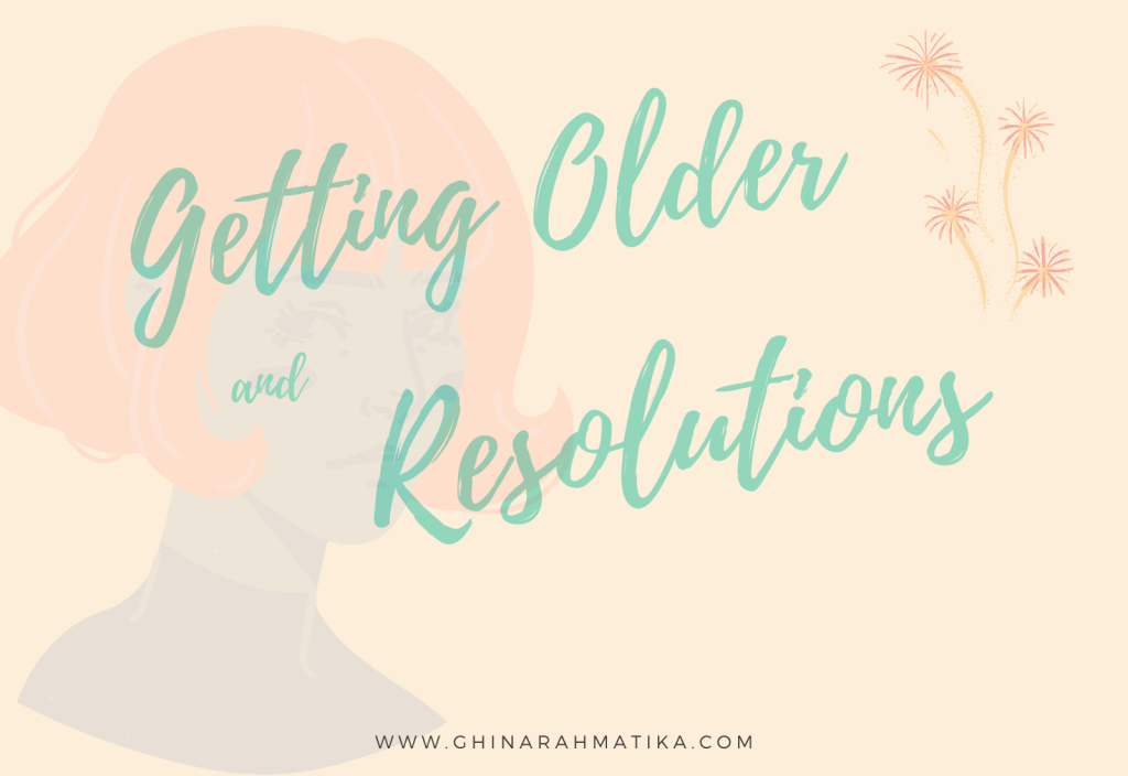 getting older and resolutions