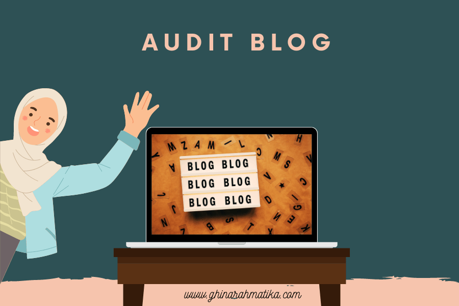audit blog cara agar blog tetap terawat