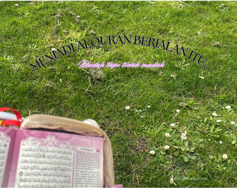 Menjadi alquran berjalan penghapal alquran itu bagaimana menjaga hapalannya?