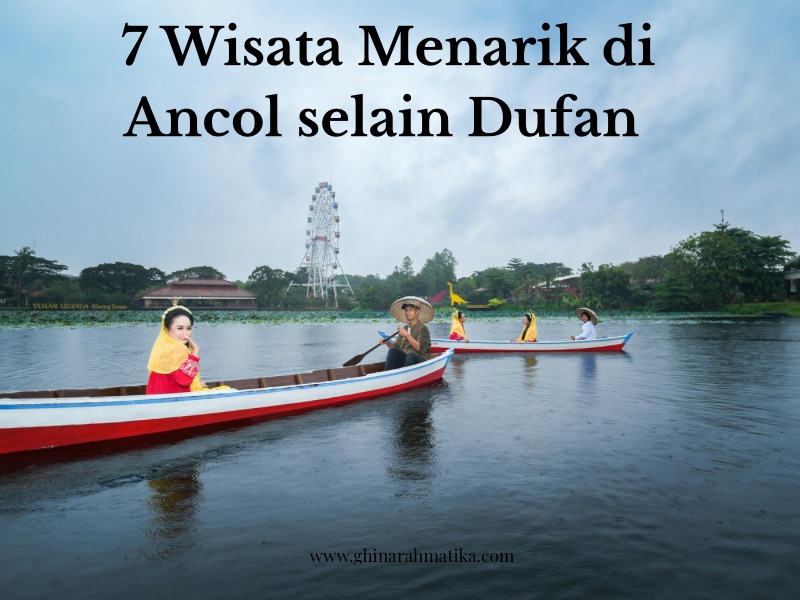 Ada wisata apa saja di ancol selain dufan?